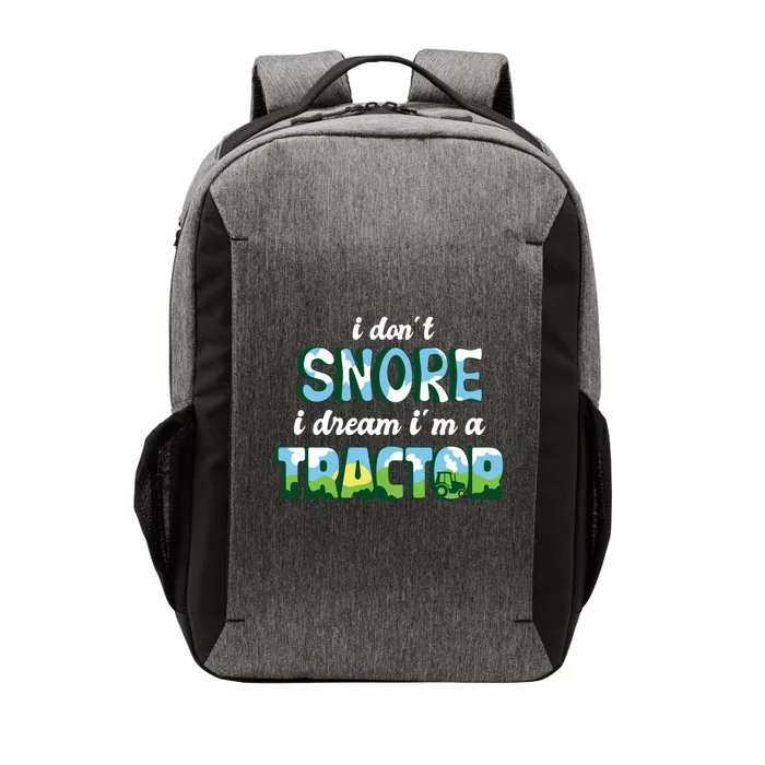 I Don't Snore I Dream I'm A Tractor Vector Backpack