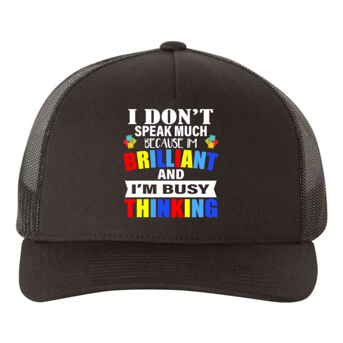 I Don't Speak Much Because I'm Brilliant Autism Yupoong Adult 5-Panel Trucker Hat