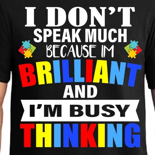 I Don't Speak Much Because I'm Brilliant Autism Pajama Set