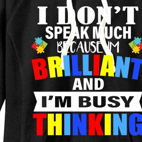 I Don't Speak Much Because I'm Brilliant Autism Women's Fleece Hoodie