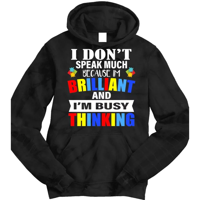 I Don't Speak Much Because I'm Brilliant Autism Tie Dye Hoodie