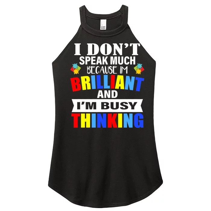 I Don't Speak Much Because I'm Brilliant Autism Women’s Perfect Tri Rocker Tank