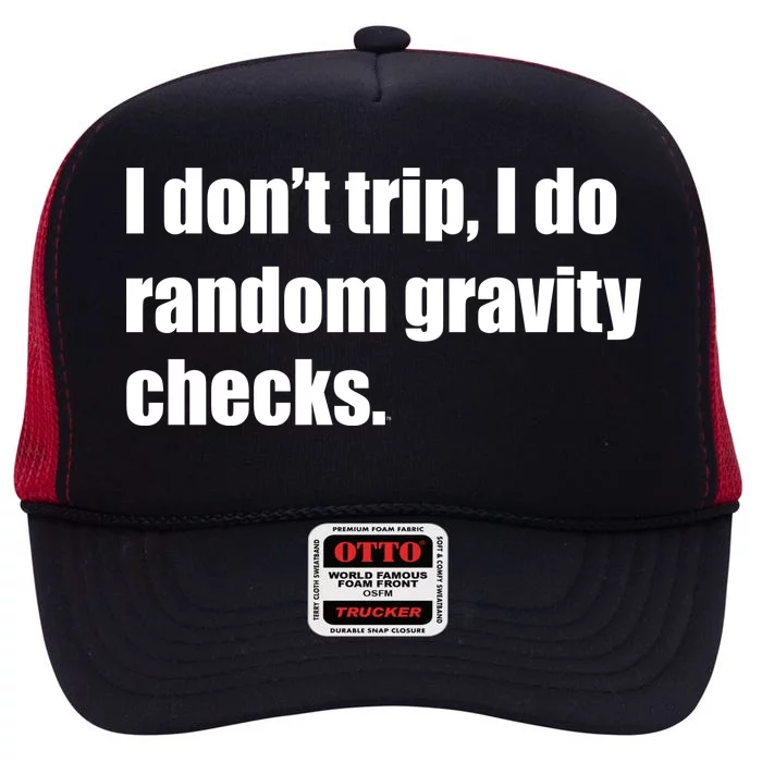 I Don't Trip Random Gravity Checks High Crown Mesh Trucker Hat