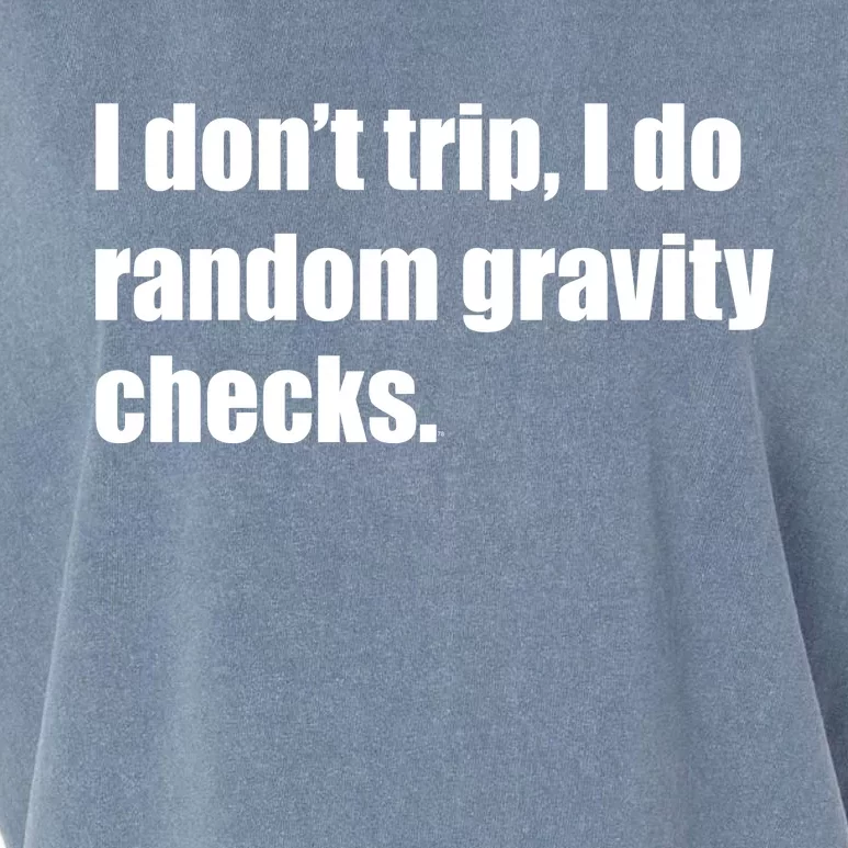 I Don't Trip Random Gravity Checks Garment-Dyed Women's Muscle Tee