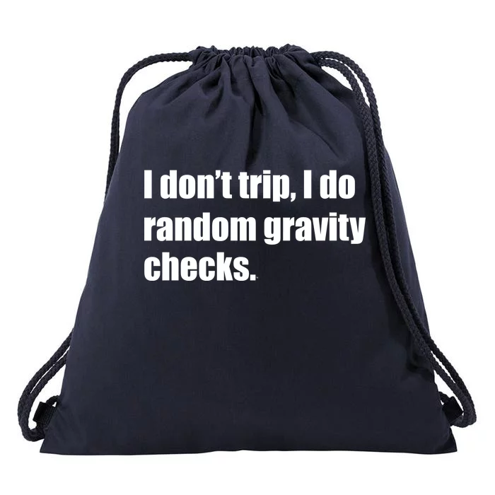 I Don't Trip Random Gravity Checks Drawstring Bag