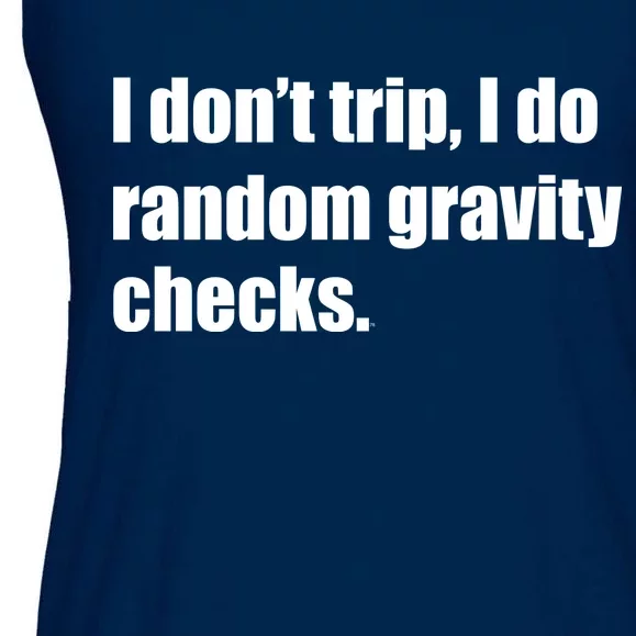 I Don't Trip Random Gravity Checks Ladies Essential Flowy Tank