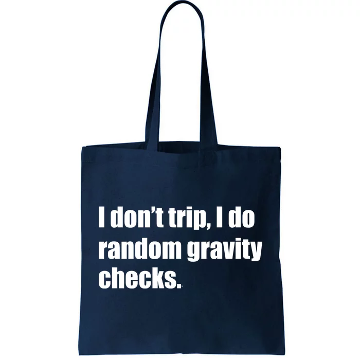 I Don't Trip Random Gravity Checks Tote Bag