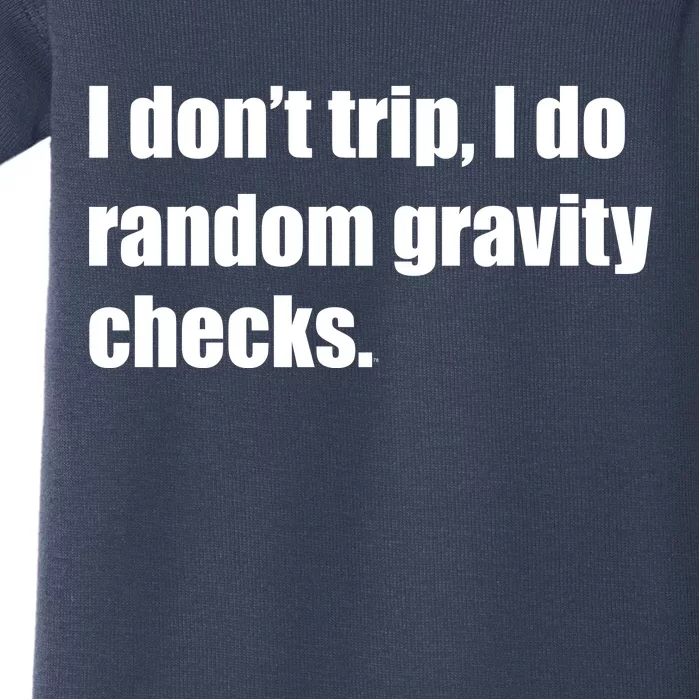 I Don't Trip Random Gravity Checks Baby Bodysuit