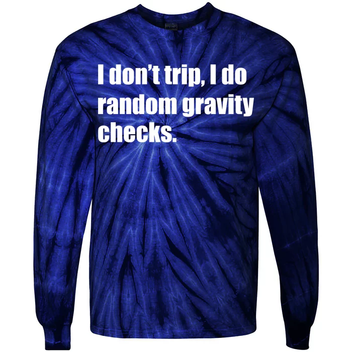 I Don't Trip Random Gravity Checks Tie-Dye Long Sleeve Shirt