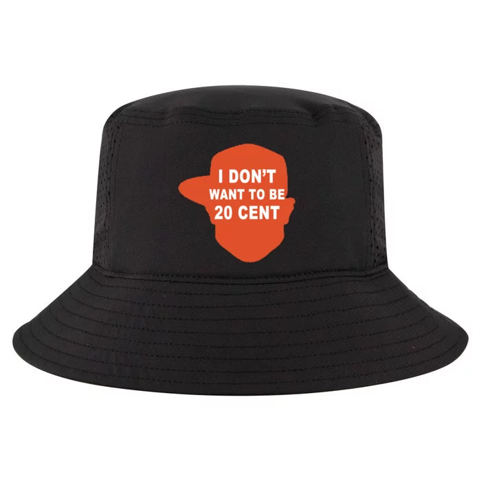 I Don't Want To Be 20 Cent Cool Comfort Performance Bucket Hat