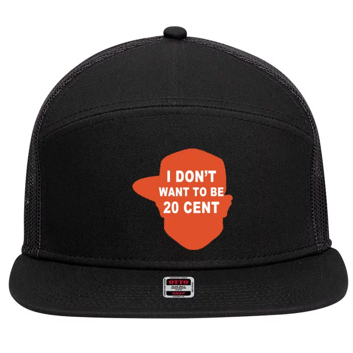 I Don't Want To Be 20 Cent 7 Panel Mesh Trucker Snapback Hat