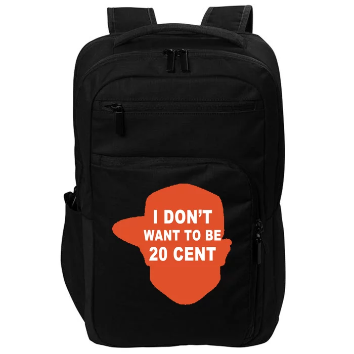 I Don't Want To Be 20 Cent Impact Tech Backpack