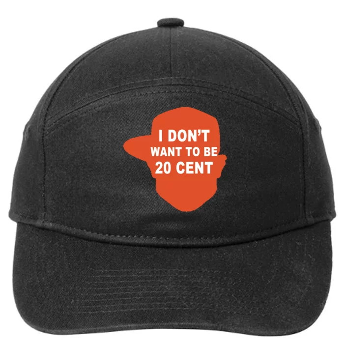 I Don't Want To Be 20 Cent 7-Panel Snapback Hat