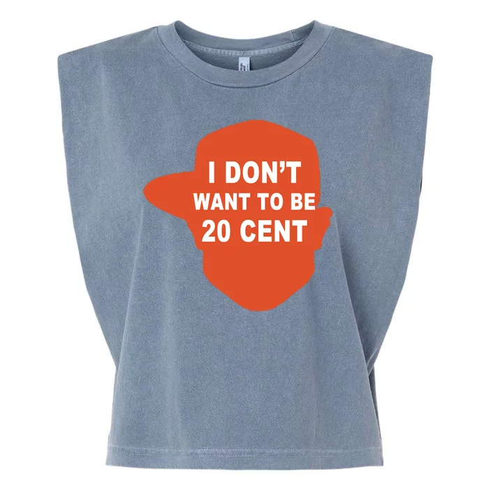 I Don't Want To Be 20 Cent Garment-Dyed Women's Muscle Tee