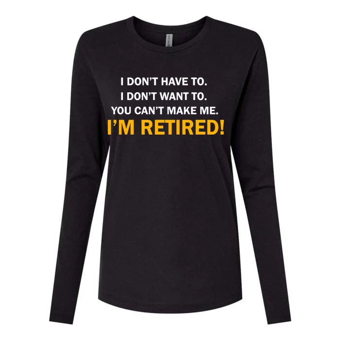 I Don't Want To I'm Retired Womens Cotton Relaxed Long Sleeve T-Shirt