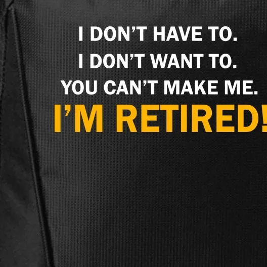 I Don't Want To I'm Retired City Backpack