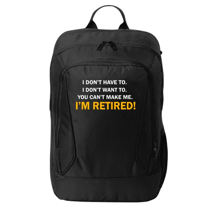 I Don't Want To I'm Retired City Backpack