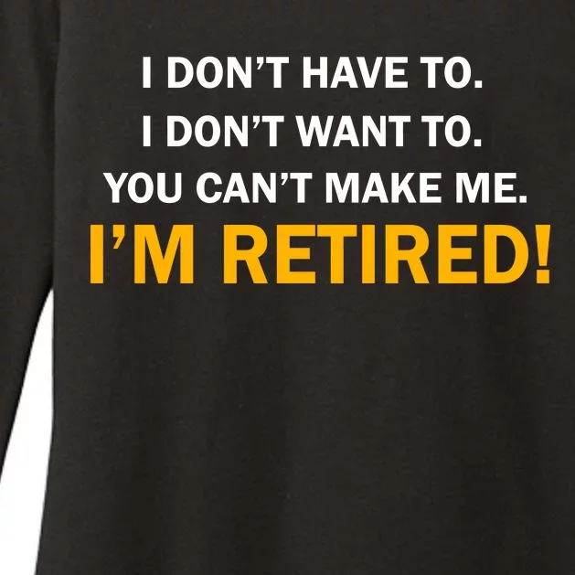 I Don't Want To I'm Retired Womens CVC Long Sleeve Shirt