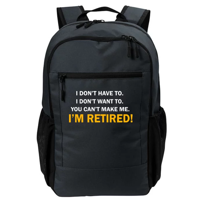 I Don't Want To I'm Retired Daily Commute Backpack