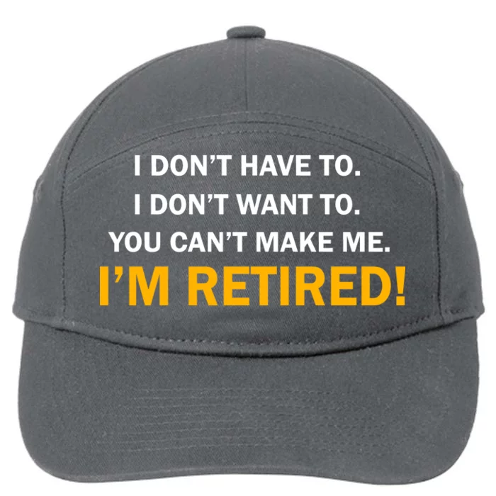 I Don't Want To I'm Retired 7-Panel Snapback Hat