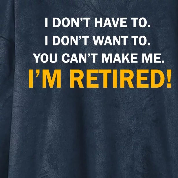 I Don't Want To I'm Retired Hooded Wearable Blanket