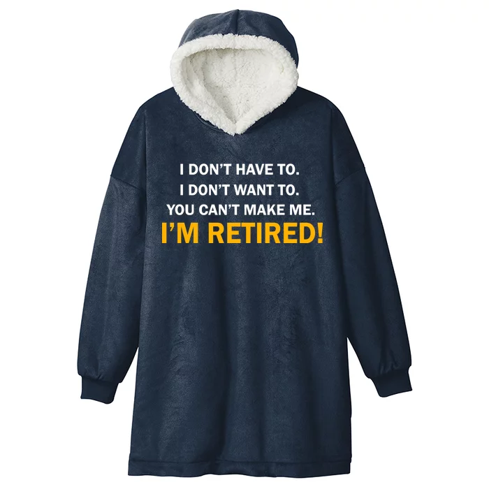 I Don't Want To I'm Retired Hooded Wearable Blanket