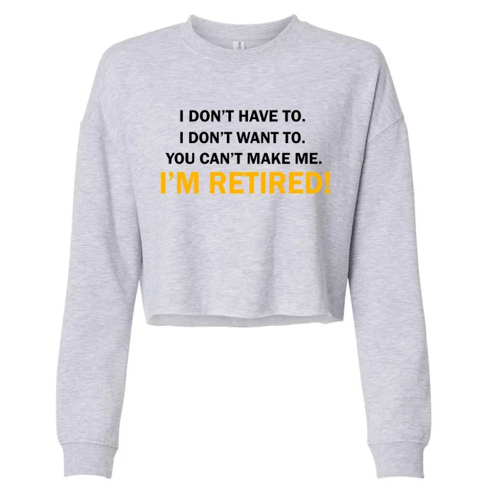 I Don't Want To I'm Retired Cropped Pullover Crew