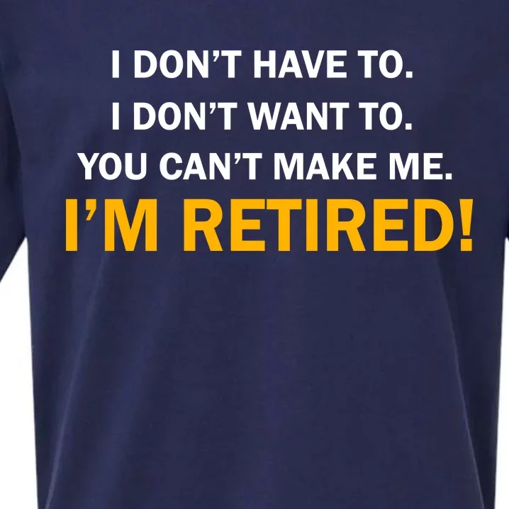 I Don't Want To I'm Retired Sueded Cloud Jersey T-Shirt