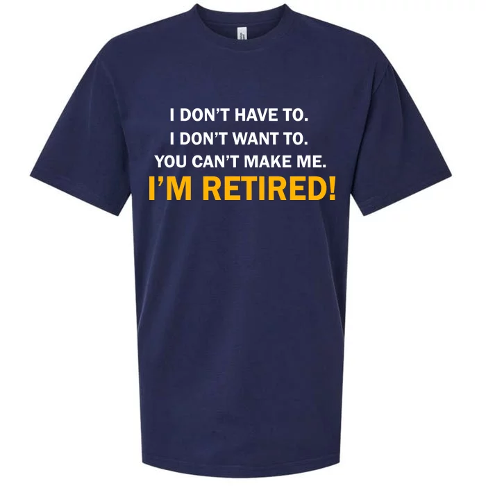 I Don't Want To I'm Retired Sueded Cloud Jersey T-Shirt