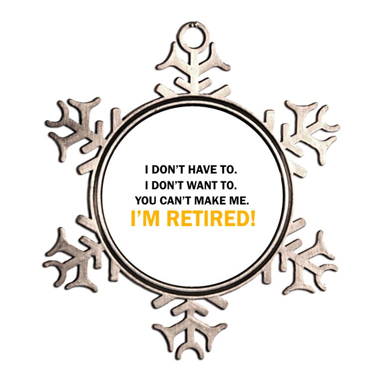 I Don't Want To I'm Retired Metallic Star Ornament