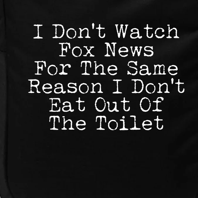 I Don't Watch Fox News Funny Political Impact Tech Backpack