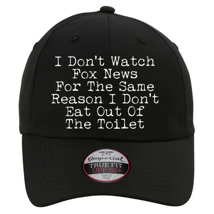 I Don't Watch Fox News Funny Political The Original Performance Cap