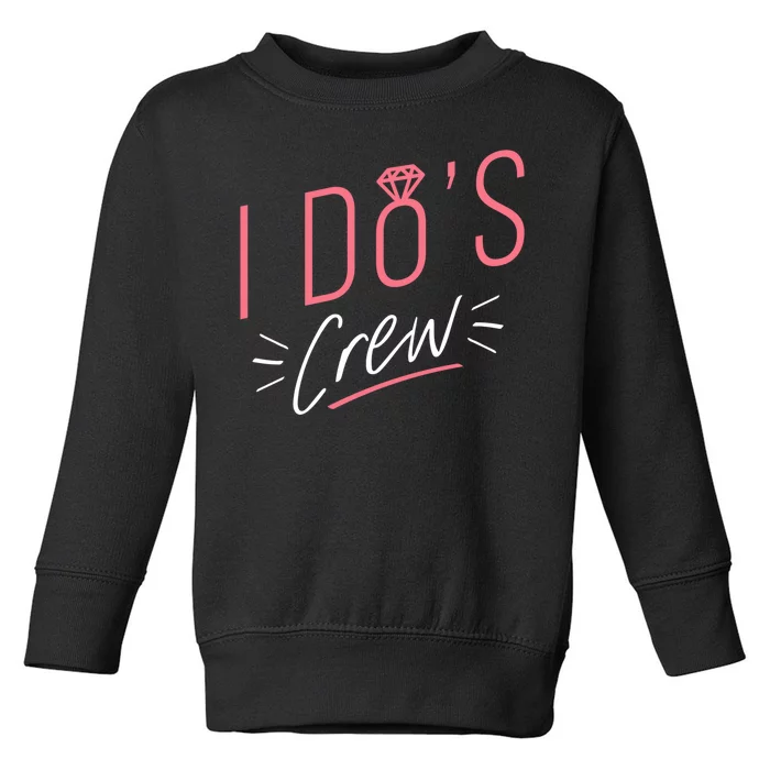 I Do's Crew Bridal Toddler Sweatshirt