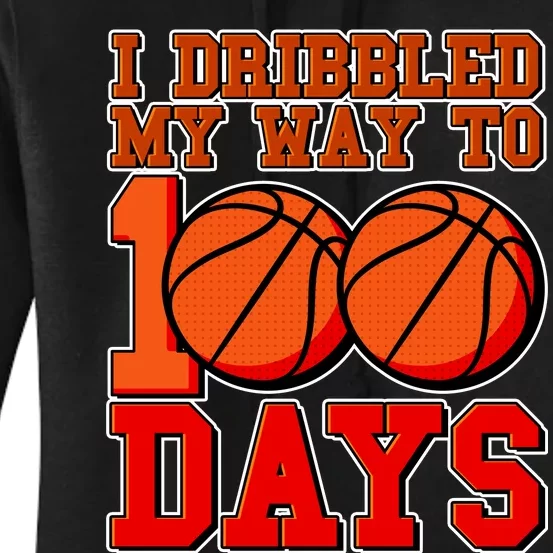 I Dribbled My Way To 100 Days Basketball Women's Pullover Hoodie