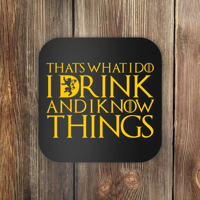 I Drink And Know Things Coaster