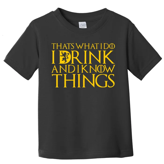 I Drink And Know Things Toddler T-Shirt