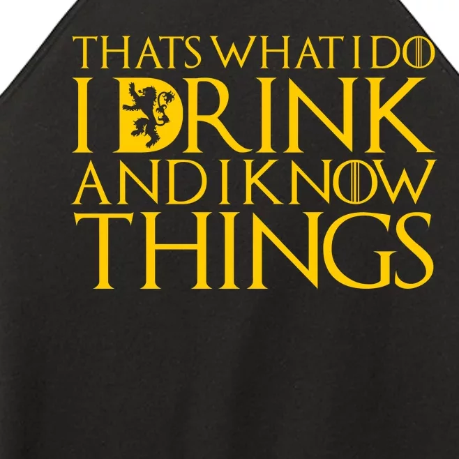 I Drink And Know Things Women’s Perfect Tri Rocker Tank