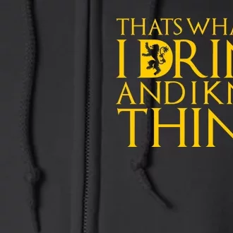 I Drink And Know Things Full Zip Hoodie