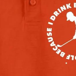 I Drink Because I Suck At Golf Dry Zone Grid Performance Polo