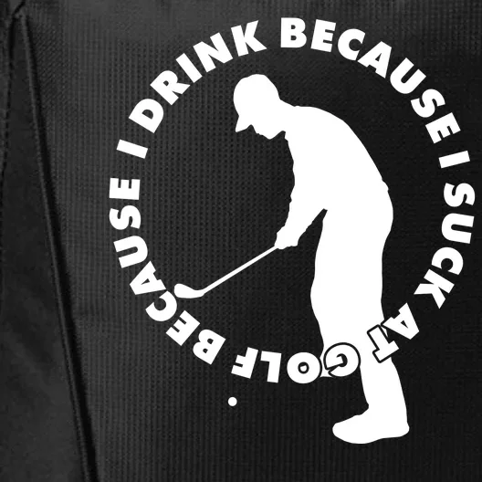 I Drink Because I Suck At Golf City Backpack