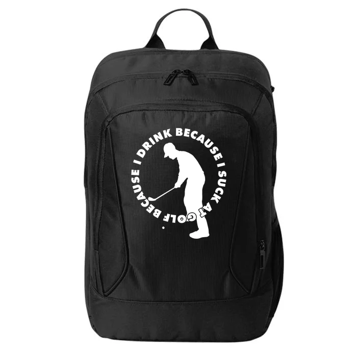 I Drink Because I Suck At Golf City Backpack