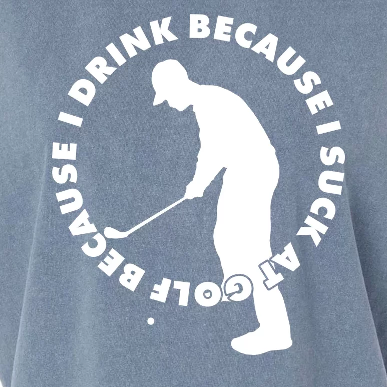 I Drink Because I Suck At Golf Garment-Dyed Women's Muscle Tee