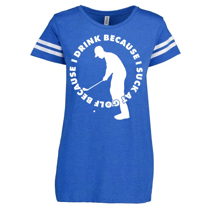 I Drink Because I Suck At Golf Enza Ladies Jersey Football T-Shirt