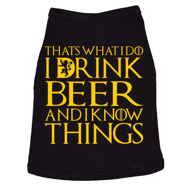 I Drink Beer And I Know Things Doggie Tank