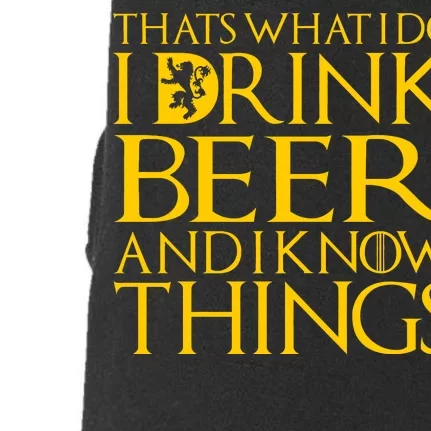 I Drink Beer And I Know Things Doggie 3-End Fleece Hoodie