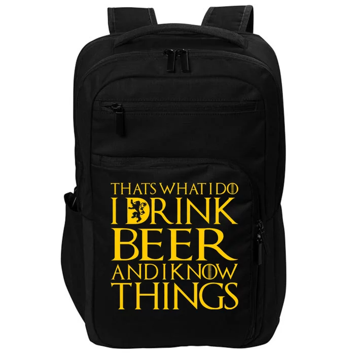 I Drink Beer And I Know Things Impact Tech Backpack