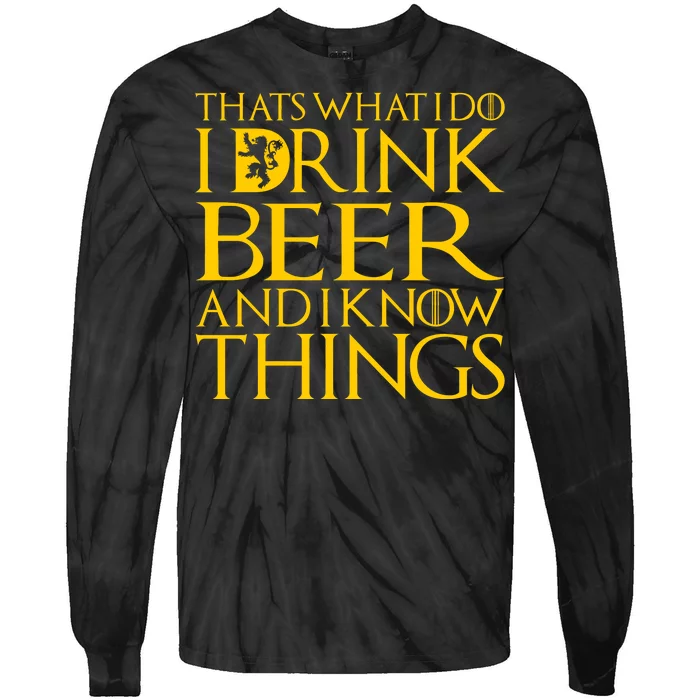 I Drink Beer And I Know Things Tie-Dye Long Sleeve Shirt