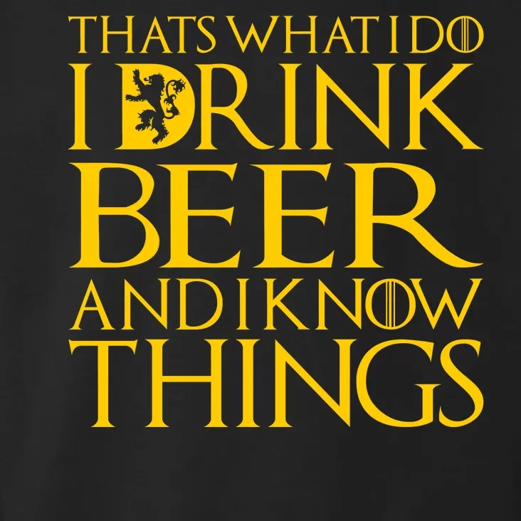 I Drink Beer And I Know Things Toddler Hoodie