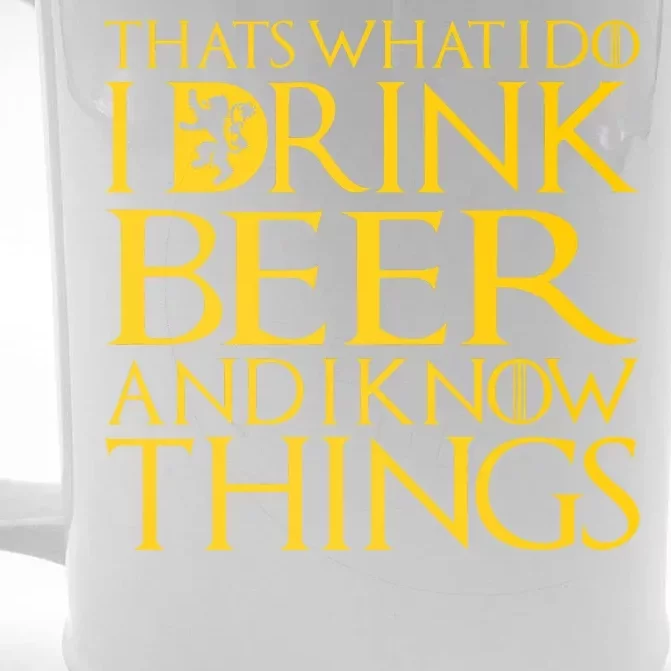 I Drink Beer And I Know Things Front & Back Beer Stein