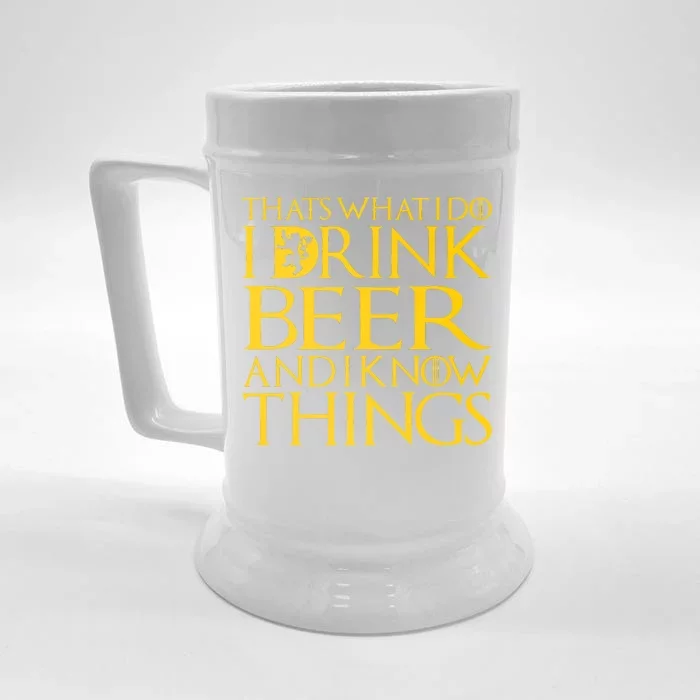 I Drink Beer And I Know Things Front & Back Beer Stein